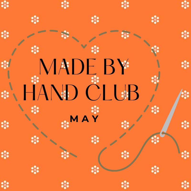 Made By Hand Club - May - In Person
