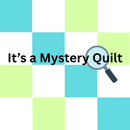 It's a Mystery Quilt