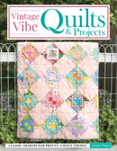 Vintage Vibe Quilts & Projects