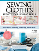Sewing Clothes: Elevate Your Sewing Skills